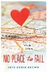 Jaye Brown, Jaye Robin Brown - No Place to Fall