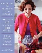 Dana Cowin - Mastering My Mistakes in the Kitchen