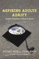 Richard Arum, Richard (New York University) Arum, Richard (New York University) Roksa Arum, Richard Josipa Arum, Richard Roksa Arum, Arum Richard... - Aspiring Adults Adrift