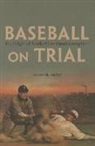 Nathaniel Grow - Baseball on Trial
