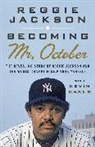 Reggie Jackson - Becoming Mr. October