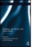 Gregory Price Grieve, Gregory Price Veidlinger Grieve, Daniel M. Veidlinger, Gregory Price Grieve, Grieve Gregory Price, Daniel Veidlinger... - Buddhism, the Internet, and Digital Media