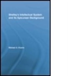 Michael Vicario, Michael (The Pennsylvania State Universit Vicario, Michael A. Vicario - Shelley''s Intellectual System and Its Epicurean Background