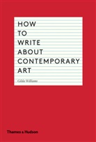 Gilda Williams - How To Write about Contemporary Art