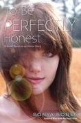 Sonya Sones - To Be Perfectly Honest A Novel Based on an Untrue Story