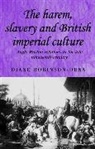 Diane Robinson-Dunn - Harem, Slavery and British Imperial Culture
