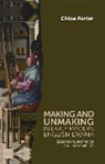 Chloe Porter, Porter Chloe - Making and Unmaking in Early Modern English Drama