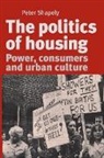 Peter Shapely - Politics of Housing