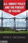 Peter Z. Grossman, Peter Z. (Butler University Grossman - Us Energy Policy and the Pursuit of Failure