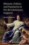 Markku Peltonen, Markku (University of Helsinki) Peltonen - Rhetoric, Politics and Popularity in Pre-Revolutionary England