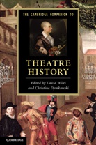 David Wiles, David (Royal Holloway Wiles, David Dymkowski Wiles, Christine Dymkowski, David Wiles - Cambridge Companion to Theatre History