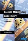 Anthony Kelly - Decision Making Using Game Theory