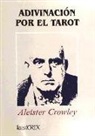 Aleister Crowley - Adivinación por el tarot