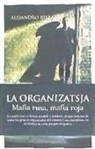Alejandro Riera Catalá - La Organizatsja : mafia rusa, mafia roja