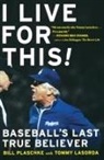 Bill Plaschke - I live for this