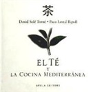 Paco Lostal Ripoll, David Solé i Torné - El té y la cocina mediterránea