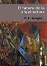 Frank Lloyd Wright - El futuro de la arquitectura
