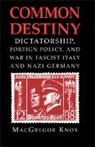 MacGregor Knox, Macgregor (London School of Economics and Po Knox, MacGregor (London School of Economics and Political Science) Knox, Knox MacGregor - Common Destiny