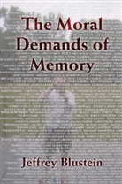Jeffrey Blustein, Jeffrey (Albert Einstein College of Medi Blustein - Moral Demands of Memory