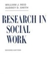 Anne Fortune, William Reid, William J. Reid, William James Reid, Eric Richards, Audrey Smith... - Research in Social Work