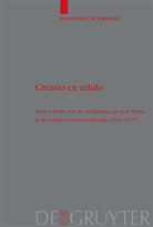 Johannes Schwanke, Oswald Bayer, W. Härle, H.-P. Müller - Creatio ex nihilo