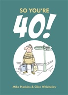 Mike Haskins, Clive Whichelow - So You're 40