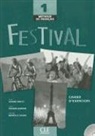 Poisson-Quinton, S. et al. Poisson-Quinton, A. Vergne-Sirieys - Festival - Niveau 1: Festival 1, méthode de français : cahier d'exercices