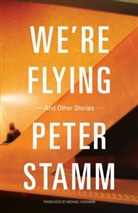 Peter Stamm - We're Flying
