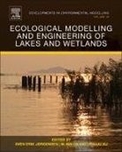 Sven Erik Jorgensen, SvenErik Jorgensen, Ni-Bin Chang, Sven Erik Jorgensen, Fu-Liu Xu - Ecological Modelling and Engineering of Lakes and Wetlands