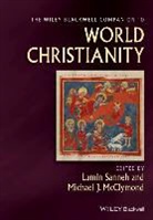 L Sanneh, Lamin Sanneh, Lamin (Yale University Sanneh, Lamin Mcclymond Sanneh, McClymond, McClymond... - Wiley Blackwell Companion to World Christianity