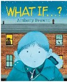 Anthony Browne - What If ...?