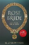 Elizabeth Moss - Rose Bride (Lust in the Tudor court - Book Three)