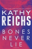 Kathy Reichs - Bones Never Lie