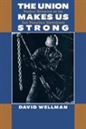 David Wellman, David T. Wellman - Union Makes Us Strong