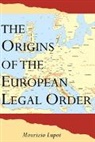 Maurizio Lupoi, Maurizio (Universit... Degli Studi DI Genov Lupoi, Maurizio (Universita Degli Studi DI Genova) Lupoi - Origins of the European Legal Order