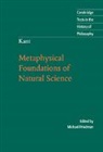 Kant, Immanuel Kant, Michael Friedman - Kant: Metaphysical Foundations of Natural Science