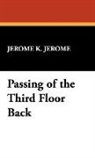 Jerome K. Jerome, Jerome Klapka Jerome - Passing of the Third Floor Back