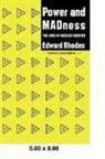 Edward Rhodes, Edward J. Rhodes - Power and Madness
