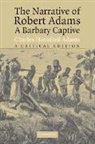 Charles Hansford Adams, Robert Adams, Charles Adams, Charles (University of Arkansas) Adams - Narrative of Robert Adams, a Barbary Captive
