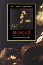 Robert Fowler, Robert (University of Bristol) Fowler, Robert Fowler - The Cambridge Companion to Homer