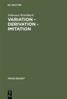 Johannes Rettelbach - Variation, Derivation, Imitation