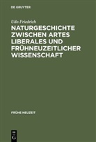 Udo Friedrich - Naturgeschichte zwischen artes liberales und frühneuzeitlicher Wissenschaft