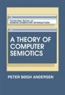 P. B. Andersen, Peter B¿gh Andersen, Peter Bgh Andersen, Peter Bogh Andersen, Peter Bøgh Andersen - Theory of Computer Semiotics