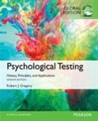 Robert Gregory, Robert J. Gregory - Psychological Testing: History, Principles, and Applications, Global Edition