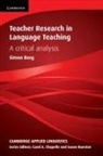 Simon Borg, Simon (University of Leeds) Borg, Carol A. Chapelle, Susan Hunston - Teacher Research in Language Teaching