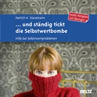 Harlich H Stavemann, Harlich H. Stavemann - ... und ständig tickt die Selbstwertbombe, 1 Audio-CD (Hörbuch)
