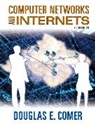 Douglas E. Comer - Computer Networks and Internets:United States Edition