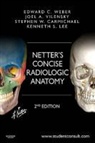 Stephen W. Carmichael, Kenneth S. Lee, Joel A. Vilensky, Edward Weber, Edward C. Weber - Netter's Concise Radiologic Anatomy