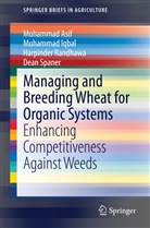 Muhamma Asif, Muhammad Asif, Muhamma Iqbal, Muhammad Iqbal, Harpinder Randhawa, Dean Spaner - Managing and Breeding Wheat for Organic Systems