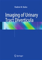 Vladimir M Builov, Vladimir M. Builov - Imaging of Urinary Tract Diverticula